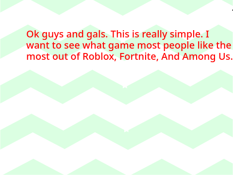Roblox vs. Fortnite vs. Among Us