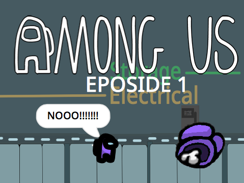 (Episode 1) Among Us #Art #Music #Animations #Games