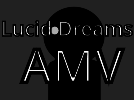 Lucid Dreams AMV