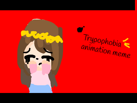 Trypophobia  (old unarchived Nov 20 2020)