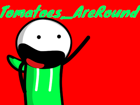 Fanart for Tomatoes_AreRound