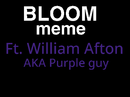 BLOOM - MEME -  