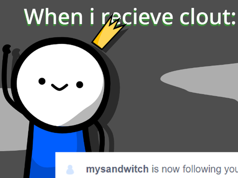 When I recieve clout.