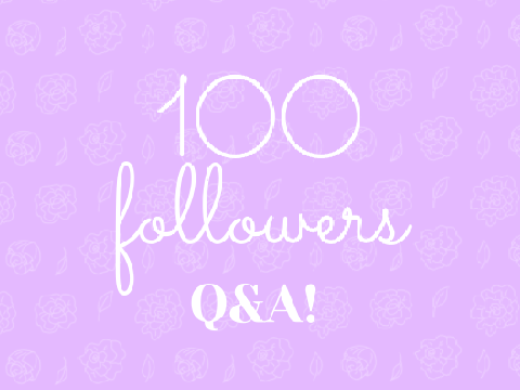 100 followers Q&A! [CLOSED]