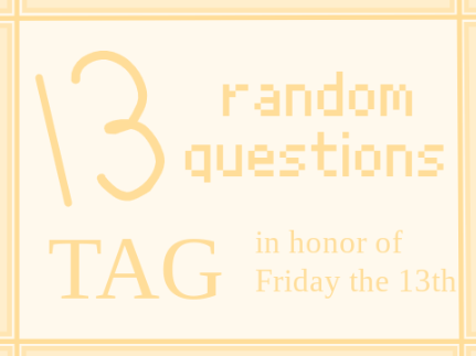 13 Random Questions [ Tag ] 