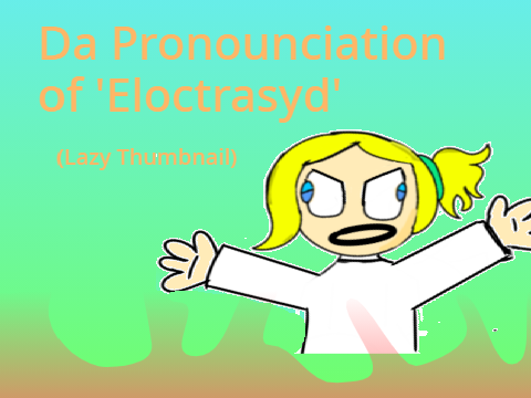Eloctrasyd Pronunciation 