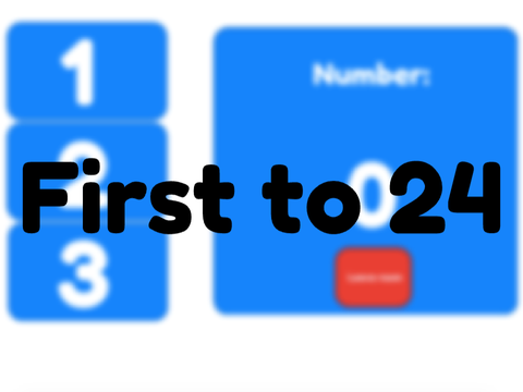 First to 24 [MULTIPLAYER GAME]