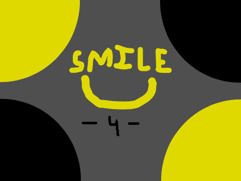 Smile -Part 4-
