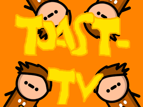 TOAST-TV!