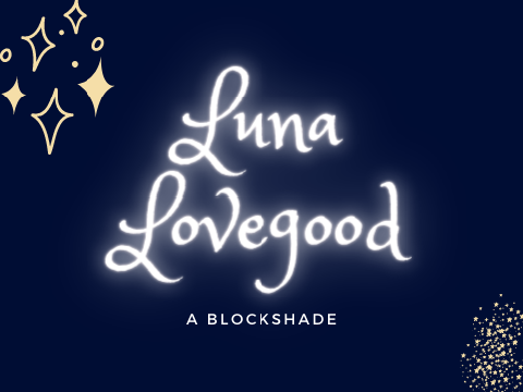 ☾ ⋆ luna lovegood : a blockshade ⋆ ☾