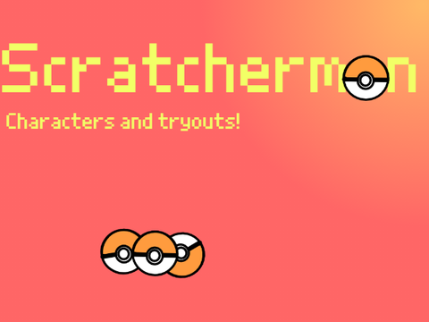 Scratchermon Character intro and tryouts!