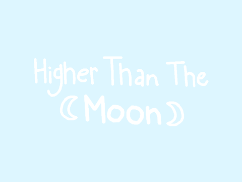 Higher Than The Moon 