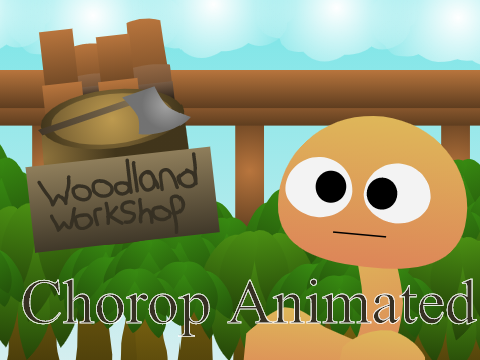 Woodland Workshop - Chorop Animated