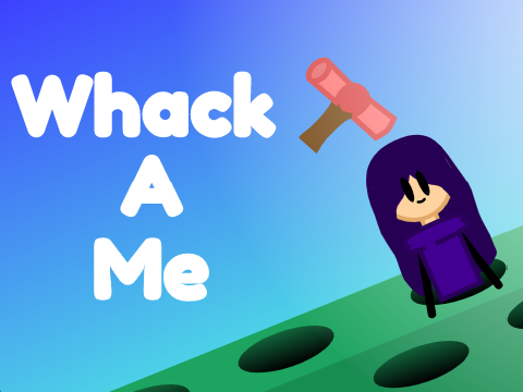 WHACK-A-ME