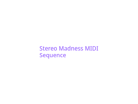 Stereo Madness MIDI Sequence