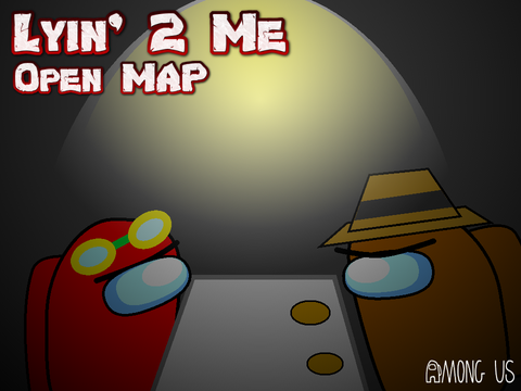 Lyin' 2 Me Open MAP