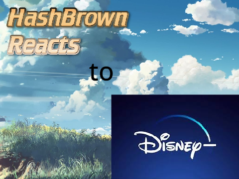 HashBrown Reacts to: Disnee Minus Trailer 