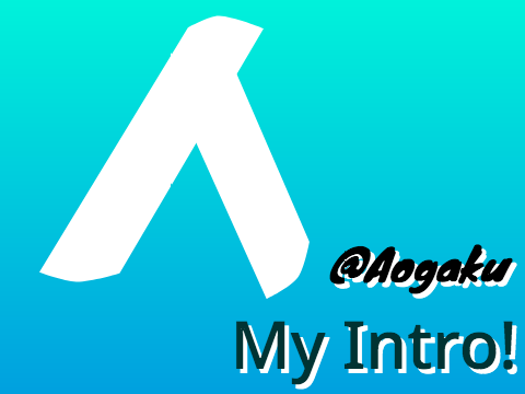 MY INTRO! (@aogaku)