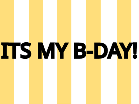 Its My B-day!