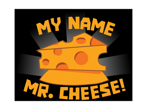 My name mr.cheese