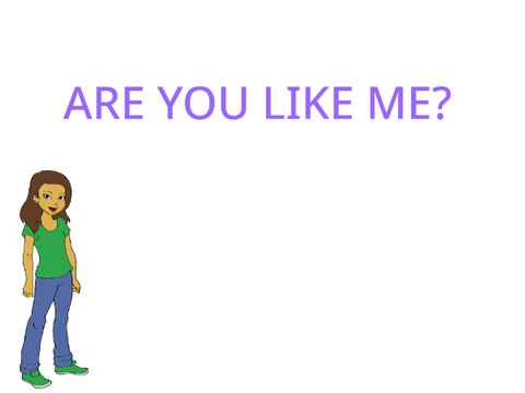 Are You Like Me?