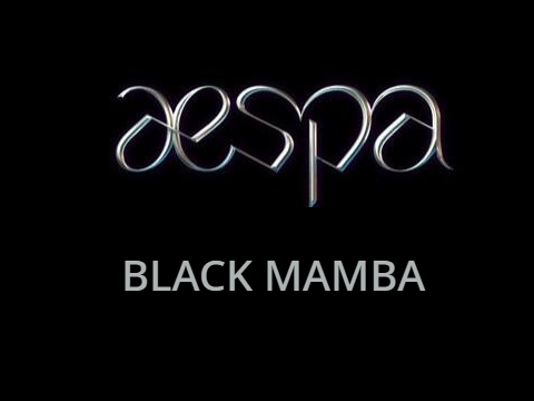 ||AESPA||BLACK MAMBA||