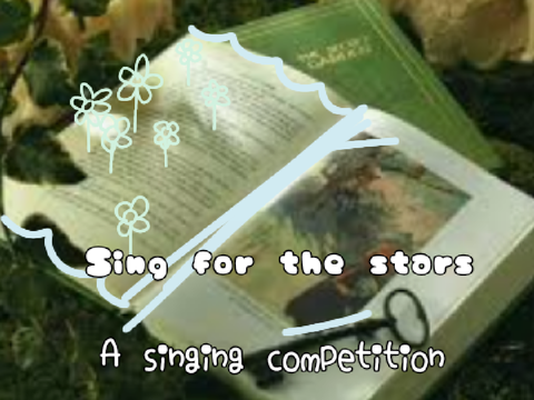 Sing For The Stars! (A singing competition)