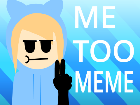Me Too MEME