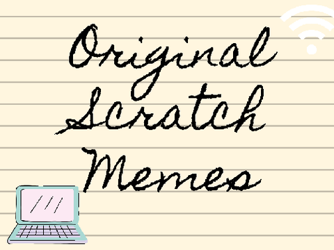 Original Scratch Memes