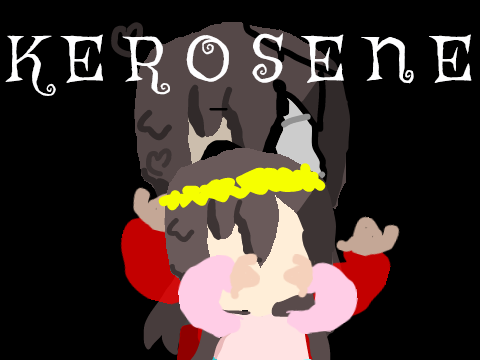 KEROSENE  (old unarchived Nov 24 2020)