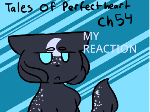 Ch 54 ~ Tales of Perfectheart ~ Reaction