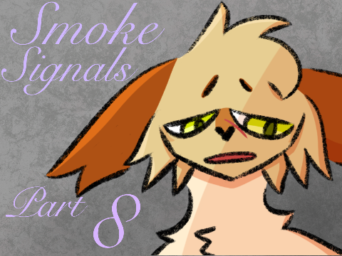 Smoke Signals || 8 COLLAB