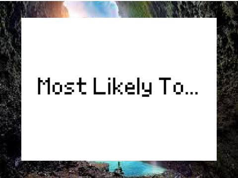 Who's most likely to? Quiz Game remix