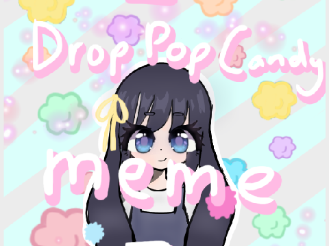 ♡ ⋆｡˚ ❀ Drop Pop Candy  ❀ ⋆｡˚ ♡ meme || ft. Connie || DTAE 