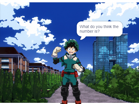 GUESS MY NUMBER MY HERO ACADEMIA!!!!