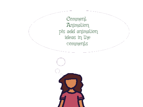 comment animations pls