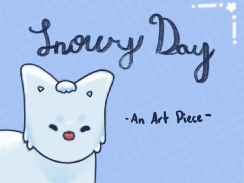 - Snowy Day | An Art Piece -