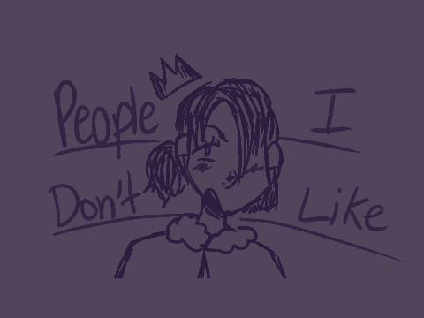 ♛ CLOSED MAP - People I don't Like ♛