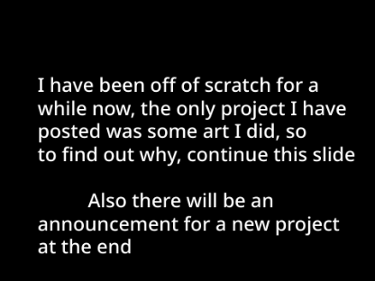 Why I havn't been sharing / Project Announcement