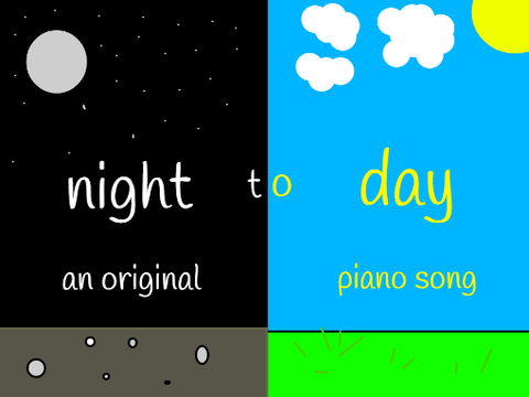 Night to Day. An original piano song
