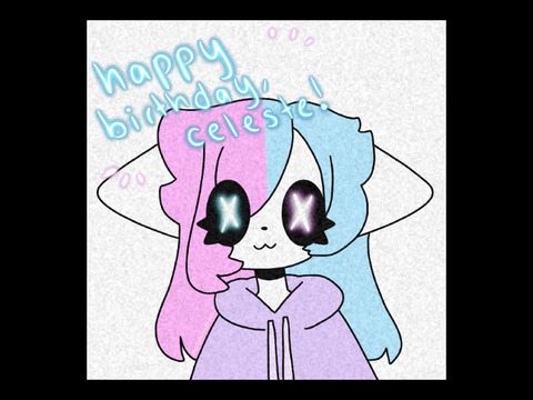 happy birthday, Celeste! || art