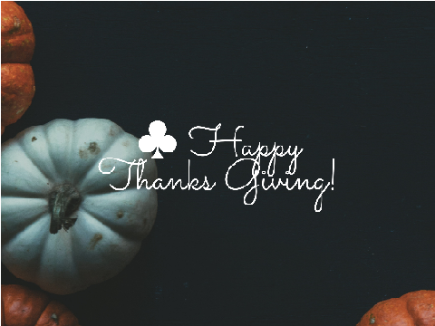 ♣ Happy Thanksgiving!
