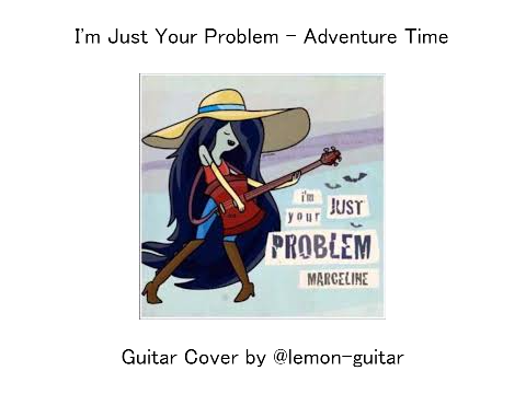 I'm Just your Problem || Guitar Cover