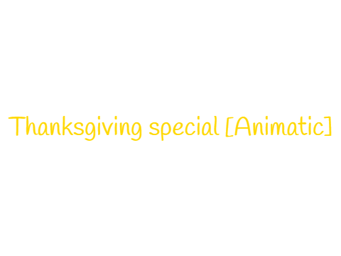 Thanksgiving Special Animatic