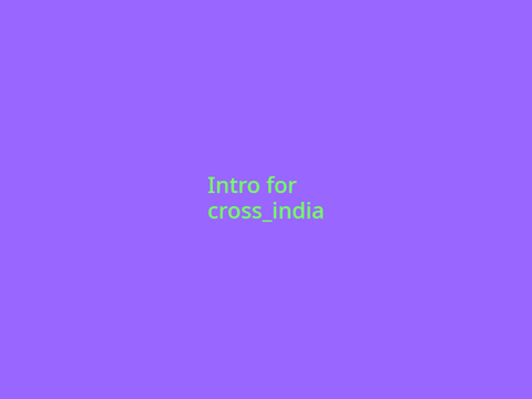 Intro for cross_india