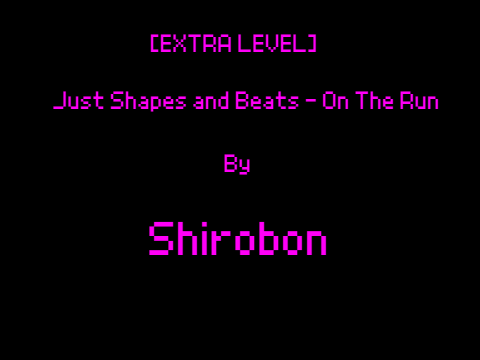 Just Shapes and Beats [EXTRAS] - On The Run