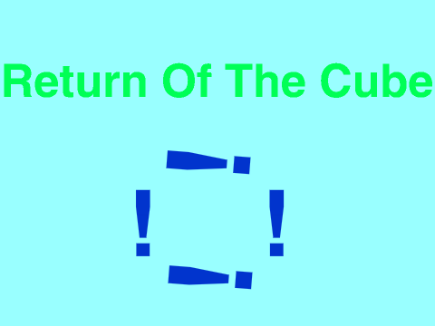 Return Of The Cube