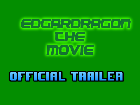 EdgarDragon the Movie | Official Trailer