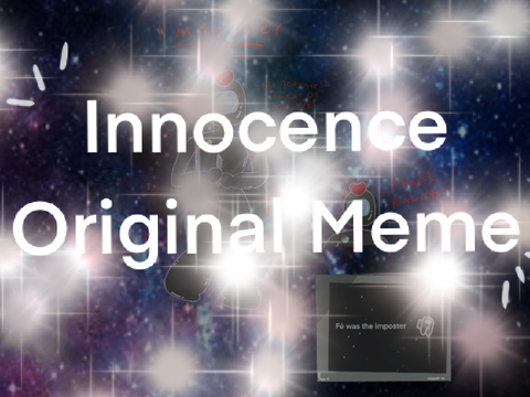 Innocence ~ Original Meme