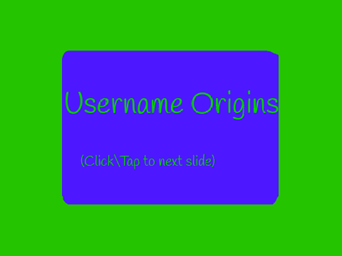 Username Origins MOBILE FRIENDLY